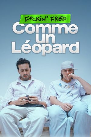 F*ckin' Fred : Comme un Léopard's poster
