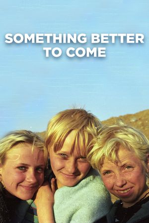 Something Better to Come's poster