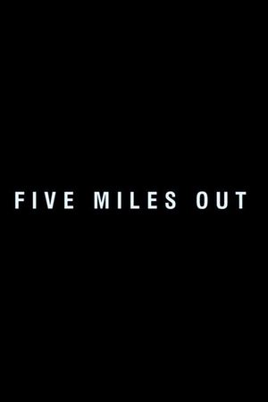 Five Miles Out's poster