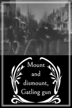 Mount and Dismount, Gatling Gun's poster