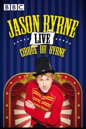 Jason Byrne: Cirque du Byrne's poster