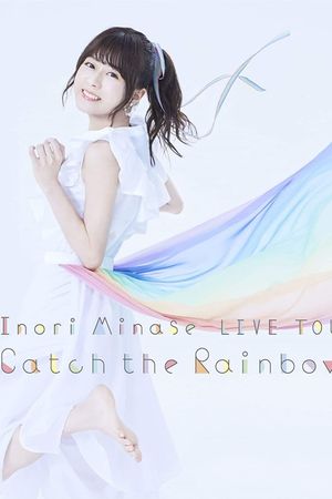 Inori Minase LIVE TOUR 2019 Catch the Rainbow's poster