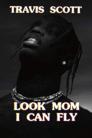 Travis Scott: Look Mom I Can Fly's poster
