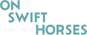 On Swift Horses's poster