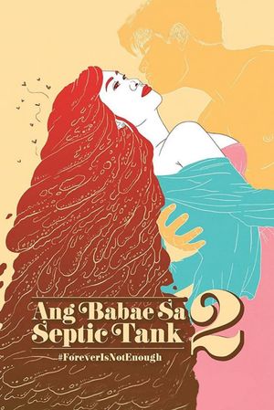 Ang babae sa septic tank 2: #ForeverIsNotEnough's poster