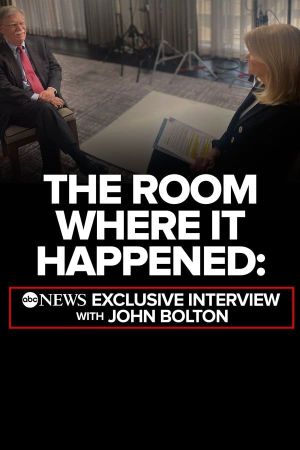 The Room Where It Happened: ABC News Exclusive Interview with John Bolton's poster image