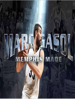 Marc Gasol: Memphis Made's poster