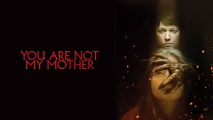 You Are Not My Mother's poster
