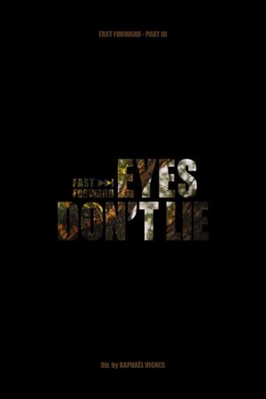 Eyes don't Lie - Fast Forward Pt.3's poster