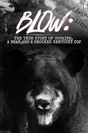 Blow: The True Story of Cocaine, a Bear, and a Crooked Kentucky Cop's poster