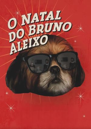 O Natal do Bruno Aleixo's poster