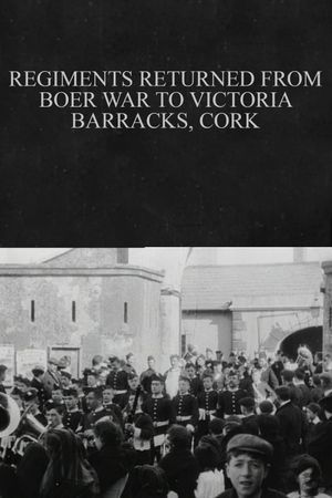 Regiments Returned from Boer War to Victoria Barracks, Cork's poster