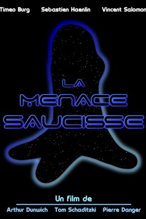 La Menace Saucisse's poster
