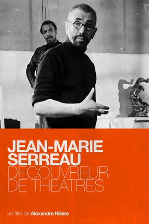 Jean-Marie Serreau, découvreur de théâtres's poster