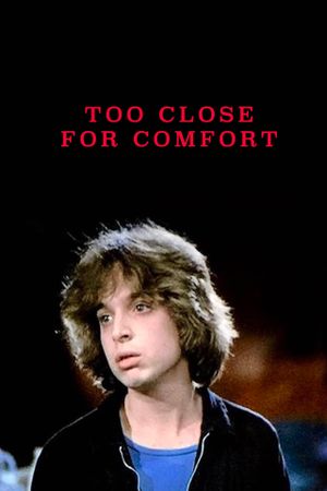 Too Close for Comfort's poster