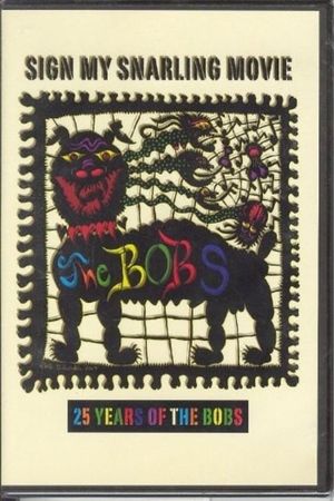 Sign My Snarling Movie: 25 Years of the Bobs's poster image