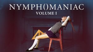 Nymphomaniac: Vol. I's poster