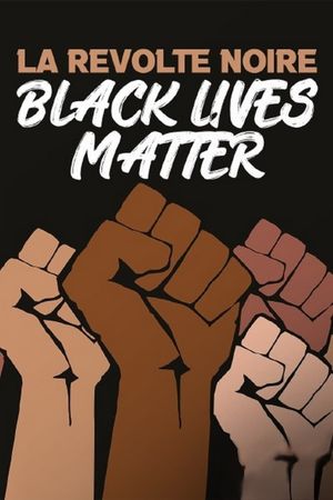 La révolte noire - Black Lives Matter's poster