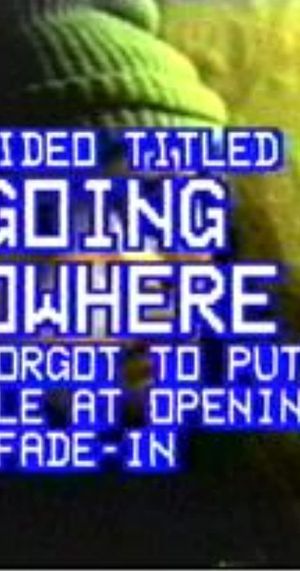 Going Nowhere's poster