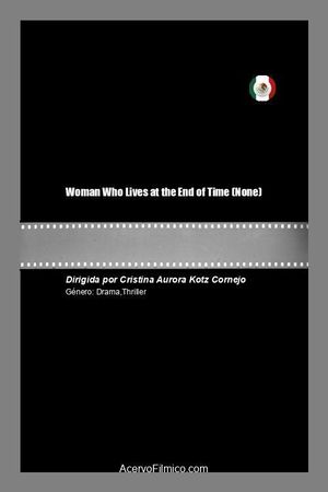 Woman Who Lives at the End of Time's poster
