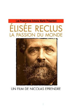 Elisee Reclus, La Passion Du Monde's poster