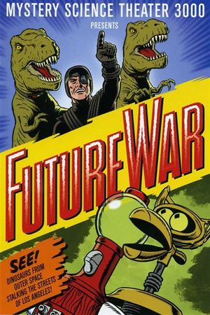 Mystery Science Theater 3000: Future War's poster