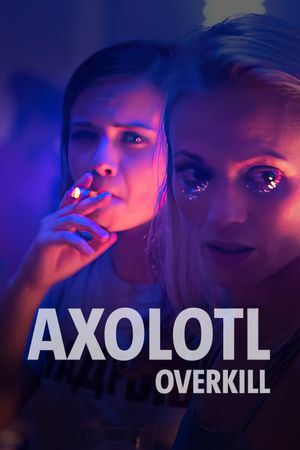 Axolotl Overkill's poster