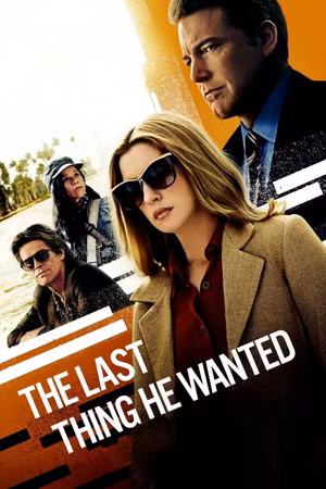 The Last Thing He Wanted's poster