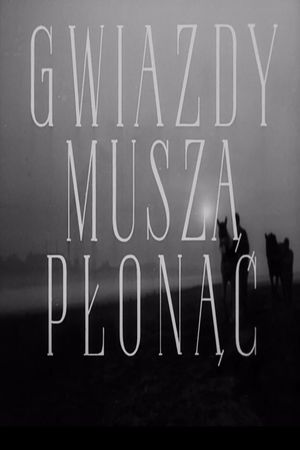 Gwiazdy musza plonac's poster