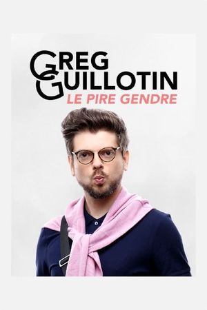 Greg Guillotin : le pire gendre's poster