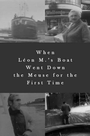 When Léon M.’s Boat Went Down the Meuse for the First Time's poster