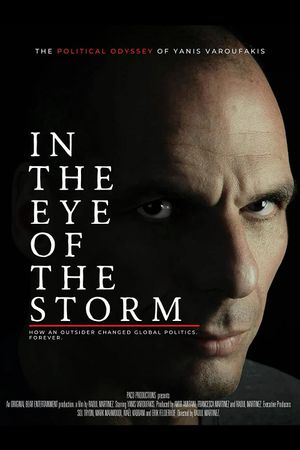 In the Eye of the Storm: The Political Odyssey of Yanis Varoufakis's poster