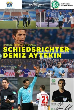 Karten, Pfiffe, fette Bässe - Schiedsrichter Deniz Aytekin's poster