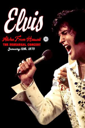 Elvis:  Aloha from Hawaii - Rehearsal Concert's poster