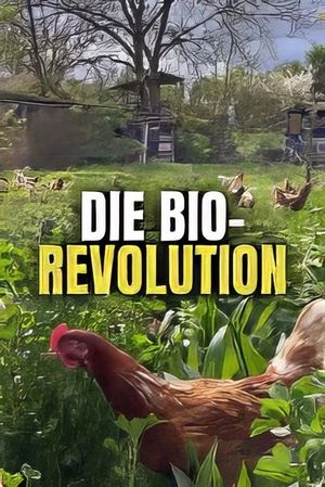 Die Bio-Revolution - Die Karriere der ökologischen Landwirtschaft's poster