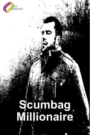 Scumbag Millionaire's poster