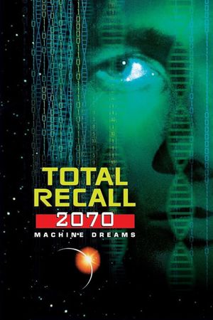 Total Recall 2070: Machine Dreams's poster