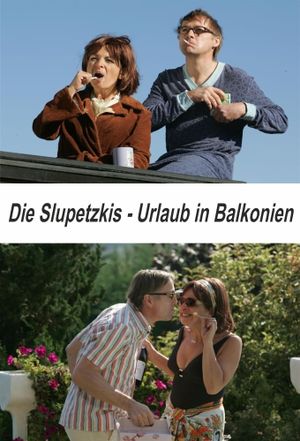 Die Slupetzkis - Urlaub in Balkonien's poster