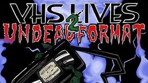 VHS Lives 2: Undead Format's poster