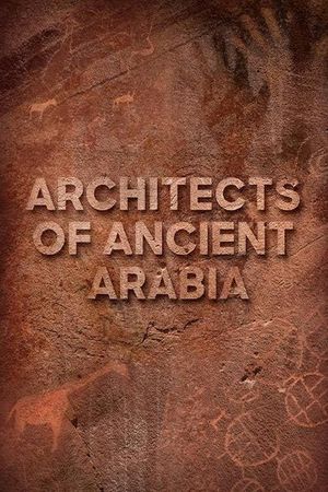 Architects of Ancient Arabia's poster