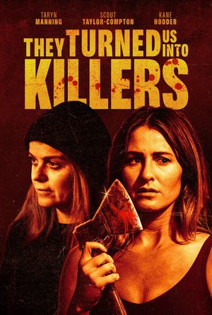 They Turned Us Into Killers's poster