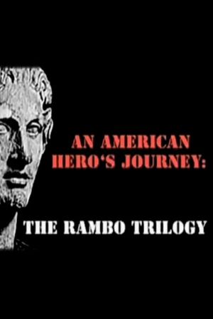 An American Hero's Journey: The Rambo Trilogy's poster