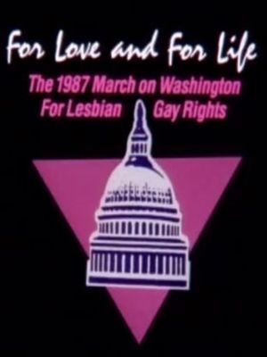 For Love and for Life: The 1987 March on Washington for Lesbian and Gay Rights's poster