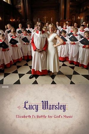 Lucy Worsley: Elizabeth I's Battle for God's Music's poster