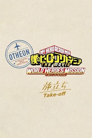 My Hero Academia: World Heroes' Mission – Take-off's poster image