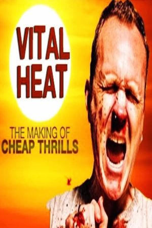 Vital Heat: The Making of ‘Cheap Thrills’'s poster