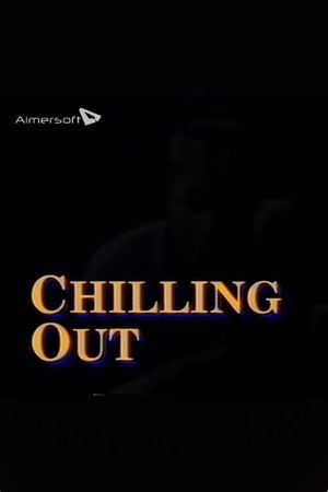 Chilling Out's poster