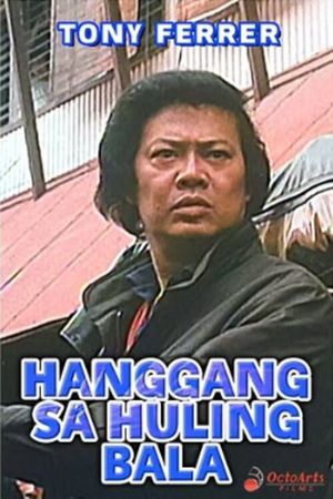 Hanggang sa huling bala's poster