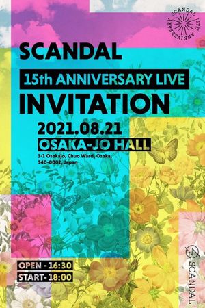 SCANDAL - 15th Anniversary Live "INVITATION" Livestream From Osaka-Jo Hall's poster