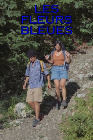 Les fleurs bleues's poster